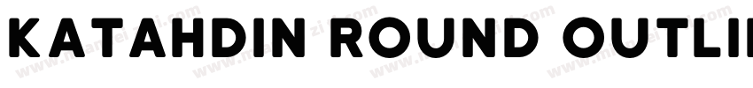 Katahdin Round Outline Bold字体转换